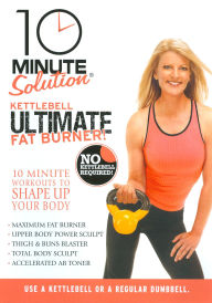 Title: 10 Minute Solution: Kettlebell Ultimate Fat Burner