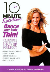 Title: 10 Minute Solution: Dance Your Body Thin!