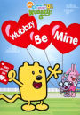 Wow! Wow! Wubbzy!: Wubbzy Be Mine