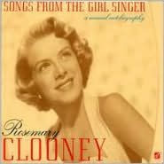 Title: Songs From The Girl Singer: A Musical Autobiography, Artist: Rosemary Clooney