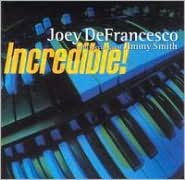 Title: Incredible!, Artist: Joey DeFrancesco