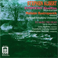 Title: Stephen Albert: Symphony RiverRun; To Wake the Dead, Artist: Mstislav Rostropovich