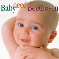 Title: Baby Needs Beethoven, Artist: Baby Needs Beethoven / Various