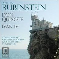 Rubinstein: Don Quixote; Ivan IV