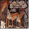 Gargoyles & Chimeras: Exotic Works For Organ