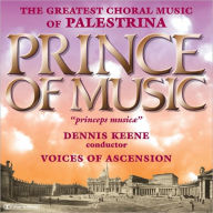 Title: The Greatest Choral Music Of Palestrina: Prince Of Music, Artist: Voices Of Ascension / Keene