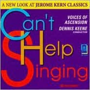 Can't Help Singing: A New Look at Jerome Kern Classics