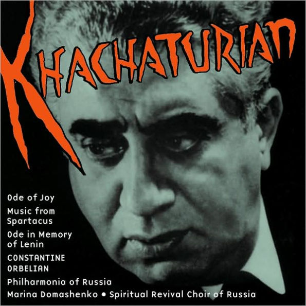 Khachaturian: Ode of Joy; Music from Spartacus; Ode in Memory of Lenin