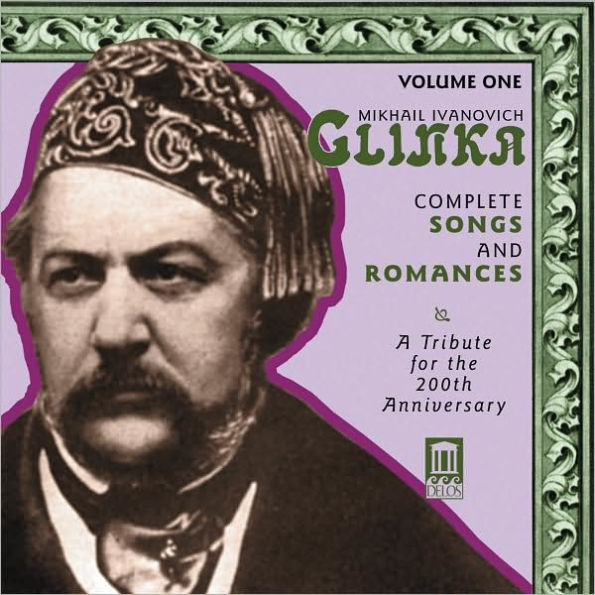 Glinka: Complete Songs and Romances, Vol. 1