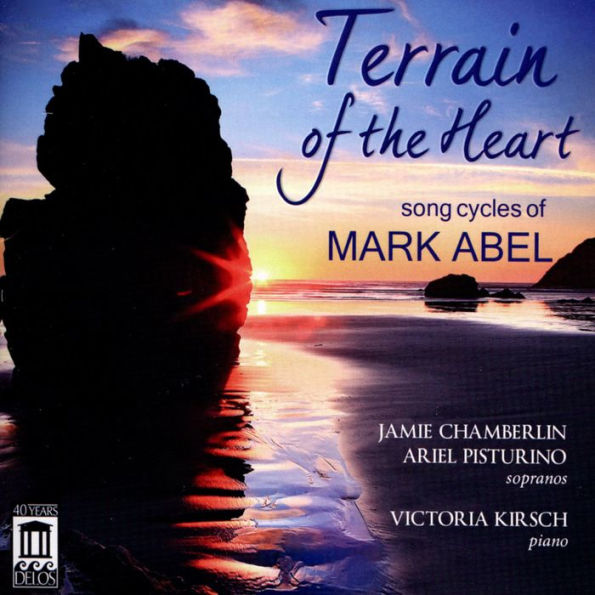 Terrain of the Heart: Song Cycles of Mark Abel