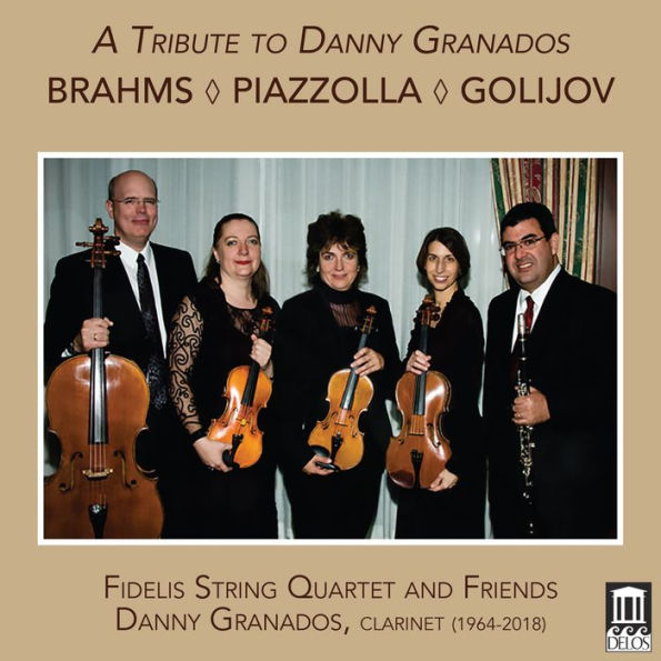 A Tribute to Danny Granados: Brahms, Piazzolla, Golijov