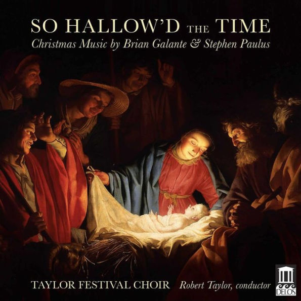 So Hallow'd the Time: Christmas Music by Brian Galante & Stephen Paulus