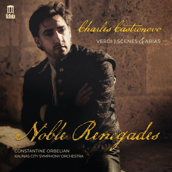 Noble Renegades: Verdi Scenes & Arias