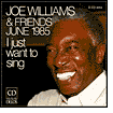 Title: I Just Want to Sing, Artist: Joe Williams