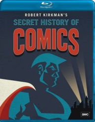 Title: Robert Kirkman's Secret History of Comics [Blu-ray]