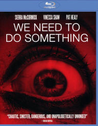 Title: We Need to Do Something [Blu-ray]