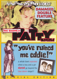 Title: The Shame of Patty Smith/You've Ruined Me Eddie!