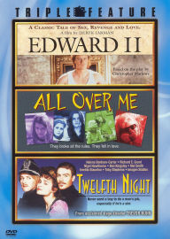 Title: Edward II/All Over Me/Twelfth Night