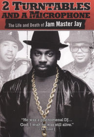 Title: 2 Turntables and a Microphone: The Life and Death of Jam Master Jay