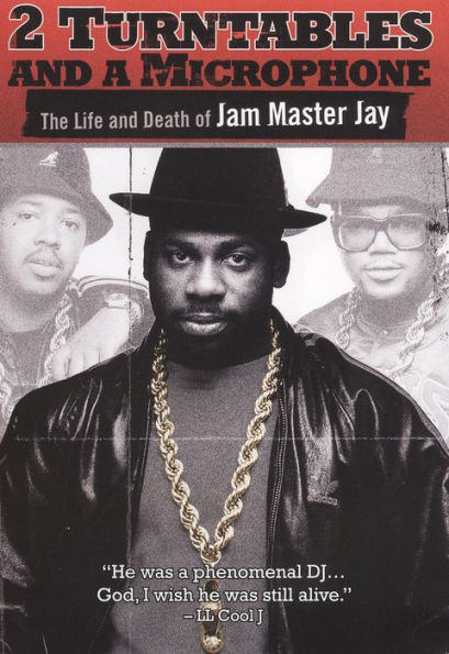 2 Turntables and a Microphone: The Life and Death of Jam Master Jay