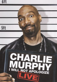 Title: Charlie Murphy: I Will Not Apologize - Live