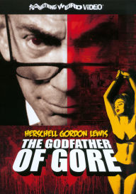 Title: Herschell Gordon Lewis: The Godfather of Gore