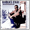 Title: Shoulda Been Home, Artist: Robert Cray