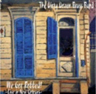 Title: We Got Robbed: Live in New Orleans, Artist: The Dirty Dozen Brass Band
