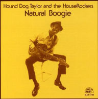 Title: Natural Boogie, Artist: Hound Dog Taylor & the Houserockers
