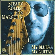 Title: My Blues & My Guitar, Artist: Bob Margolin