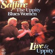 Title: Live and Uppity, Artist: Saffire -- The Uppity Blues Women