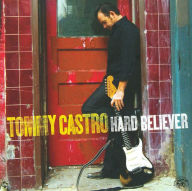 Title: Hard Believer, Artist: Tommy Castro
