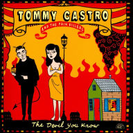Title: The Devil You Know [Bonus Tracks], Artist: Tommy Castro & the Painkillers
