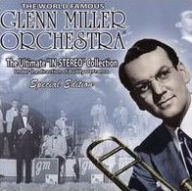 Title: The Ultimate In-Stereo Collection, Artist: The Glenn Miller Orchestra