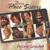 Title: Access Granted, Artist: Anointed Pace Sisters