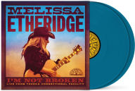 Title: I'm Not Broken (Live From Topeka Correctional Facility) [Barnes & Noble Exclusive Glow In The Dark Blue 2 LP], Artist: Melissa Etheridge