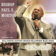Title: Cry Your Last Tear, Artist: Bishop Paul S. Morton Sr.