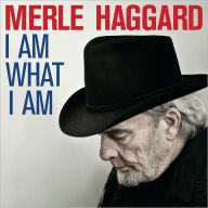 Title: I Am What I Am, Artist: Merle Haggard