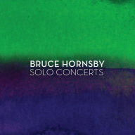 Title: Solo Concerts, Artist: Bruce Hornsby