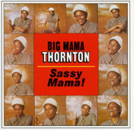 Title: Sassy Mama! [Vanguard], Artist: Big Mama Thornton