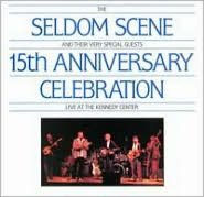 Title: 15th Anniversary Celebration, Artist: The Seldom Scene