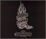 Title: Reckless Kelly Was Here, Artist: Reckless Kelly