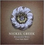 Title: Reasons Why: The Very Best, Artist: Nickel Creek
