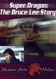 Title: Super Dragon: The Bruce Lee Story