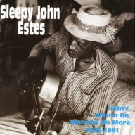 Title: I Ain't Gonna Be Worried No More 1929-1941, Artist: Sleepy John Estes