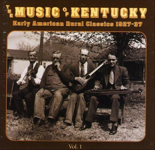 The Music of Kentucky: Early American Rural Classics 1927-1937, Vol. 1