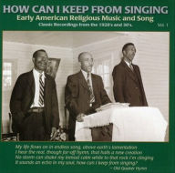 Title: How Can I Keep from Singing, Vol. 1, Artist: HOW CAN I KEEP FROM SINGING 1 /
