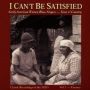 I Can't Be Satisfied: Early American Women Blues Singers, Vol. 1: Country
