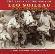 Title: Early American Cajun Music: The Early Recordings of Leo Soileau, Artist: Leo Soileau