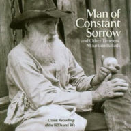 Title: Man of Constant Sorrow and Other Timeless Mountain Ballads, Artist: MAN OF CONSTANT SORROW / VARIOU